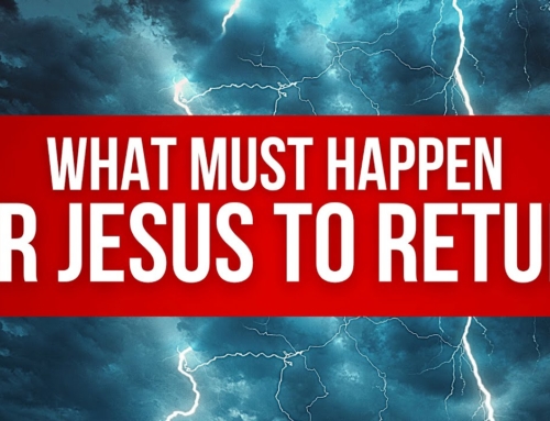 What Must Happen for Jesus to Return